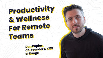Employee Productivity & Wellness In Remote Work // Dan Pupius