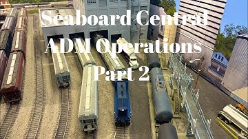 Seaboard Central - ADM Operations Part 2