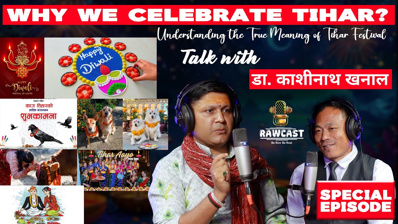 RAWCAST //Tihar special Episode //दिपावली 'तिहार' र  देउसी-भैलो को महत्व 