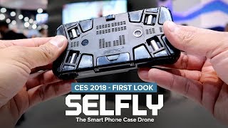 CES 2018 SELFLY by AEE Aviation - The Smart Flying Phone Case Camera