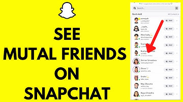 How To See Mutual Friends On Snapchat