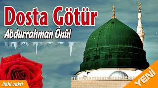 Dosta Götür - Abdurrahman Önül Resimi