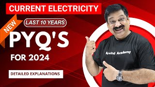 Current Electricity PYQ's (Last 10 Years Previous Year Questions) for 2024💥Subscribe @ArvindAcademy