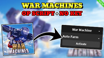 *NEW* War Machines Script (AUTO FARM) PASTEBIN