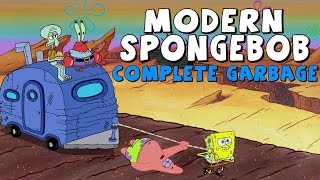 Modern Spongebob is Complete Garbage