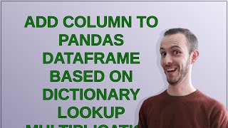 Add column to Pandas dataframe based on dictionary lookup multiplication then sum