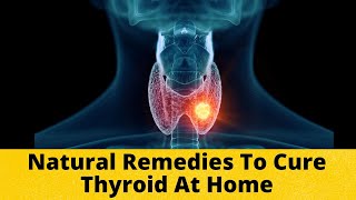 Natural Remedies To Cure Thyroid At Home | lifestyle diseases | Hyperthyroidism Hypothyroidism