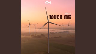 Touch Me