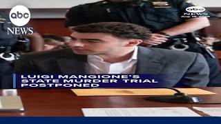 Luigi Mangione state murder trial postponed