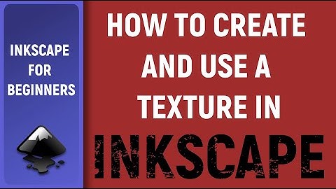 Tutorial for beginners in Inkscape: How to create and apply textures