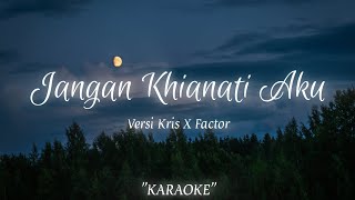 Karaoke Lagu 'Jangan Khianati Aku' Versi Kris X Factor