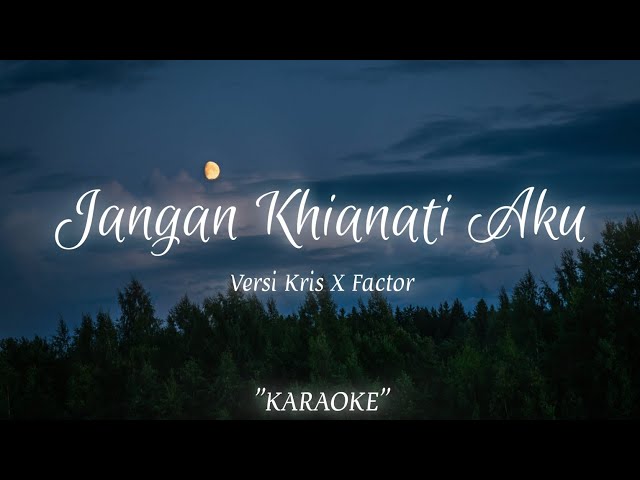Karaoke Lagu Jangan Khianati Aku Versi Kris X Factor class=
