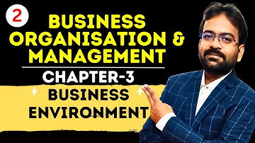 Business Environment Part-2 | Chapter-3 | Business Organisation & Management | Sem 1 | CWG for BCOM