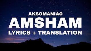 Aksomaniac - Amsham (Lyrics + Translation) | ft. M.H.R, Bhumi, Circle Tone  screenshot 5