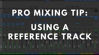 Mixing With A Reference Track