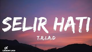 T.R.I.A.D - Selir Hati