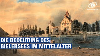 INFOété: Die Bedeutung des Bielersees im Mittelalter / TeleBielingue