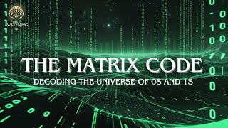 The Matrix Code |  Decoding the Universe of 0s and 1s | True Awakening