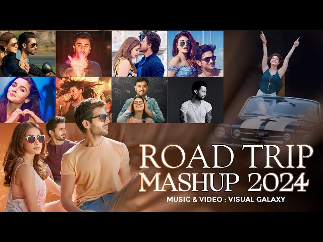 Romantic Road-Trip Mashup | Visual Galaxy | Romantic Travelling Songs | Arijit Singh | Best Of 2024 class=