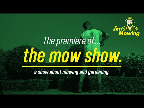 Episode 1 of 'The Mow Show' brought to you by Jim's Mowing