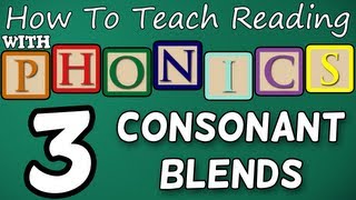 How to teach reading with phonics - 3/12 - 2 & 3 Letter Consonant Blends - Learn English Phonics! How to teach reading with phonics - 3/12 - 2 & 3 Letter Consonant Blends - Learn English Phonics!