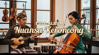 Nuansa Keroncong Terbaru 2025 |  Full Album Keroncong Tempo Doeloe