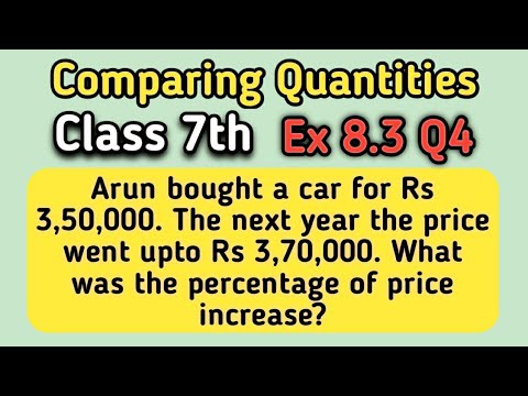 Ex 8.3 Q4 Arun bought a car for Rs3,50,000 next year the price went to Rs3,70,000. Percentage inc?