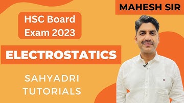 Electrostatics | HSC Board Exam 2023 | Sahyadri Tutorials |