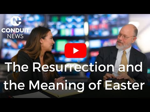 The Resurrection and the Meaning of Easter