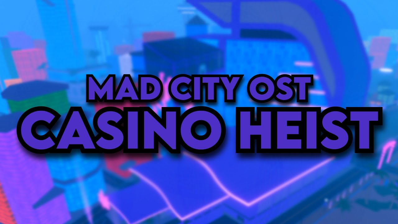 Casino Heist Theme | Mad City : Chapter 2