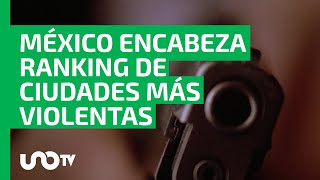 México encabeza ranking de ciudades más violentas del mundo: ¿cuáles son?