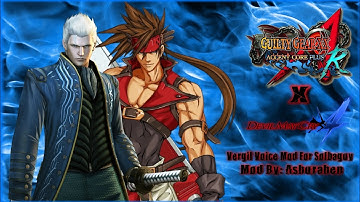 【DMC4】Vergil Voice Mod for Solbadguy (Demo) - Guilty Gear XX: Accent Core Plus R (Steam)