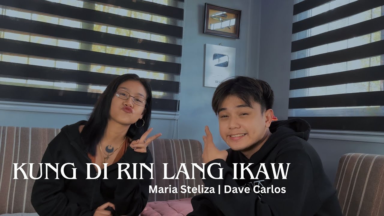Kung Di Rin Lang Ikaw - Maria Steliza & Dave Carlos (Cover) - YouTube