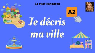 Je décris ma ville en français -  Niveau A2 de FLE - English subtitles available! 😍