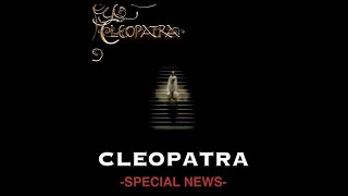 Cleopatra SPECIAL NEWS