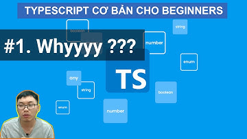 #1 What is TypeScript - TS Là Gì  | Tự Học TypeScript Cơ Bản Cho Người Mới Bắt Đầu