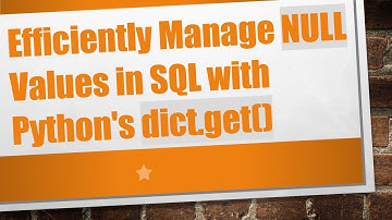 Efficiently Manage NULL Values in SQL with Python
