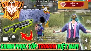 [FREE FIRE] HÀNH TRÌNH CHINH PHỤC TỐP 1 TROGON , CUỘC CHIẾN ĐẦY NẢY LỬA