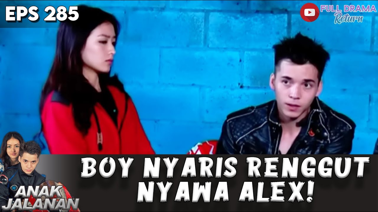UNTUNG ADA REVA! BOY NGAMUK HINGGA NYARIS RENGGUT NYAWA ALEX - ANAK JALANAN