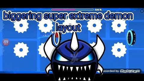 biggering super extreme demon layout by me geometry dash