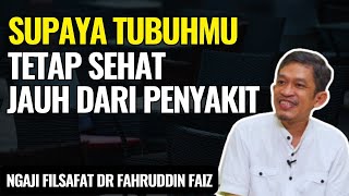 Ngaji Filsafat Rahasia Supaya Sehat Di Jauhkan Dari Penyakit - Dr. Fahruddin Faiz