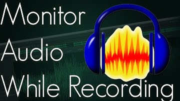 How To Monitor Audio In Audacity