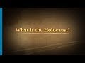 What is the Holocaust Part 1/7: Introduction