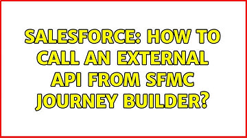 Salesforce: How to call an external API from SFMC journey builder? (2 Solutions!!)