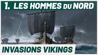 Les HOMMES DU NORD à l'assaut des FRANCS. Invasions vikings (1/10).