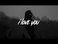 Billie eilish  i love you lyrics