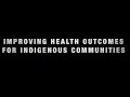 Improving Health Outcomes For Indigenous Communities - Professor Karen Adams & Petah Atkinson