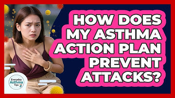 How Does My Asthma Action Plan Prevent Attacks?