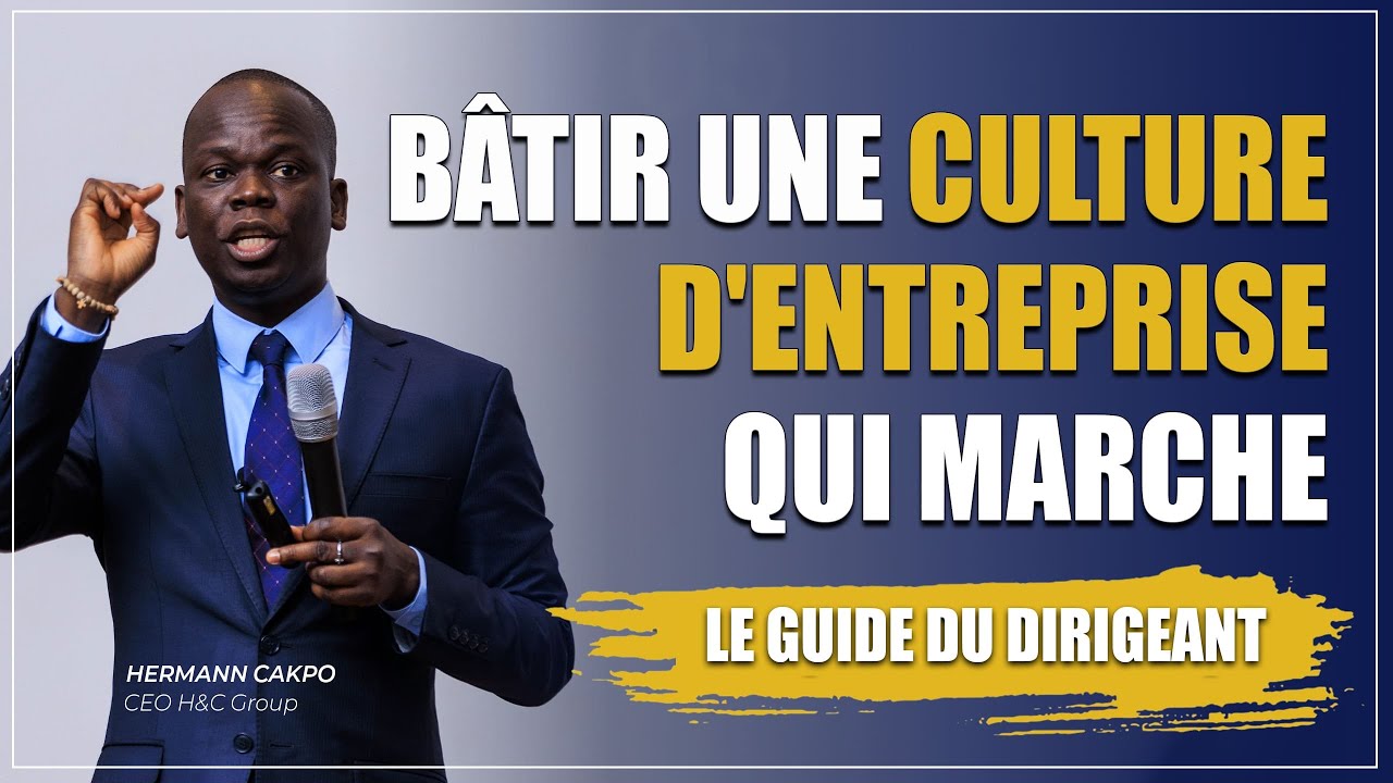Culture d'entreprise : Pourquoi et comment la développer en 2024 (+Q/R) -Hermann H. CAKPO