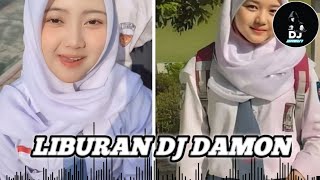 LIBURAN DJ DAMON / 🎧selamat mendengarkan🎧